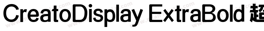 CreatoDisplay ExtraBold 超粗体字体转换